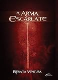 A ARMA ESCARLATE - LIVRO 1