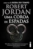 Uma Coroa de Espadas: Série a Roda do Tempo – Volume 7