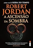 A ascensão da sombra: Série a roda do tempo vol. 4