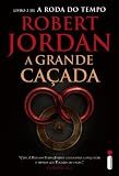 A grande caçada: Série a roda do tempo vol. 2