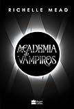 Academia De Vampiros (Livro 1) - com capítulos extras inéditos.