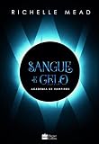 Sangue e gelo: (Academia de vampiros 2)