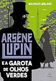 Arsène Lupin e a garota de olhos verdes
