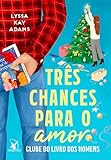 Três chances para o amor (Clube do livro dos homens – Livro 5)