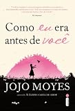 Como eu era antes de você: (Trilogia Como eu Era Antes de Você - Livro um: 1