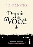 Depois de você: (Trilogia Como Eu Era Antes de Você - livro dois): 2