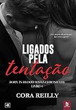 Ligados Pela Tentação (Born In Blood Mafia Chronicles Livro 4)