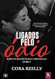 Ligados Pelo Ódio (Born In Blood Mafia Chronicles Livro 3)