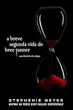 A breve segunda vida de Bree Tanner: Uma história de Eclipse