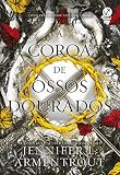 A coroa de ossos dourados (Vol. 3 Sangue e Cinzas)
