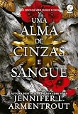 Uma alma de cinzas e sangue (Vol. 5 Sangue e Cinzas)