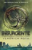 Insurgente, Uma Escolha Pode Te Destruir - Trilogia Divergente. Livro 2