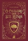 O cavaleiro dos Sete Reinos (Edição especial): O livro que deu origem à série da HBO Max “O cavaleiro dos Sete Reinos”.