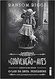 A convenção das aves: (Série O lar da srta. Peregrine para crianças peculiares Vol. 5)