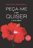 Peça-me o que quiser e eu te darei
