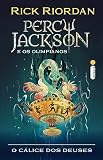 O cálice dos Deuses: Série Percy Jackson e os olimpianos: as aventuras do último ano: 1