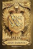 King of Scars (Duologia Nikolai 1): Trono de ouro e cinzas (Grishaverso)