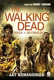 The Walking Dead: Busca e destruição (Vol. 7)