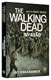 The Walking Dead: Invasão (Vol. 6)
