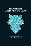 A senhora do lago - The Witcher - A saga do bruxo Geralt de Rívia (capa dura): 7