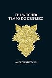 Tempo do desprezo - The Witcher - A saga do bruxo Geralt de Rívia (capa dura): 4