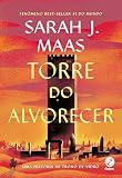 Torre do alvorecer: Um romance de Trono de vidro: 7