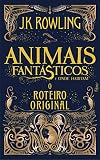 Animais Fantásticos e Onde Habitam: o Roteiro Original
